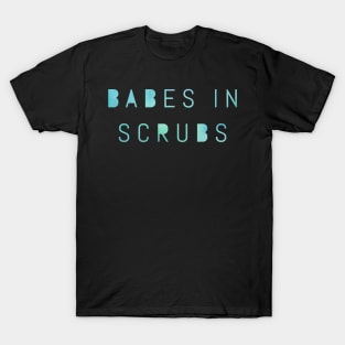 Babes in Scrubs blue text design T-Shirt
